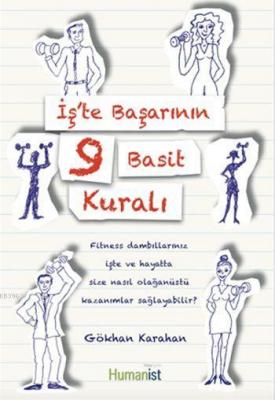 İş'te Başarının 9 Basit Kuralı Gökhan Karahan