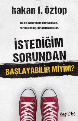 İstediğim Sorundan Başlayabilir Miyim? Hakan F. Öztop