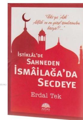 İstiklal de Sahneden İmailağa Da Secdeye Erdal Tek