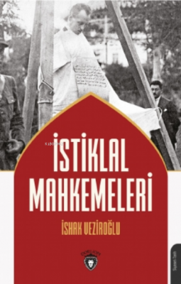 Istiklal Mahkemeleri İshak Veziroğlu