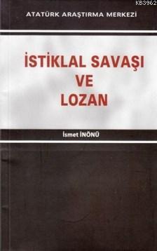 İstiklal Savaşı ve Lozan Barış Antlaşması'nın 70. Yıldönümü İsmet İnön