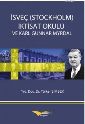 İsveç (Stockholm) İktisad Okulu ve Karl Gunnar Myrdal Türker Şimşeka