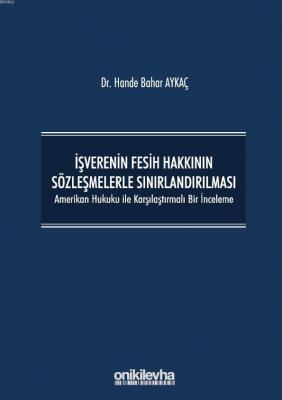 İşverenin Fesih Hakkının Sözleşmelerle Sınırlandırılması Hande Bahar A