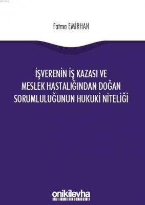 İşverenin İş Kazasından ve Meslek Hastalığından Doğan Sorumluluğunun H