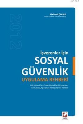 İşverenler için Sosyal Güvenlik Uygulama Rehberi Mahmut Çolak