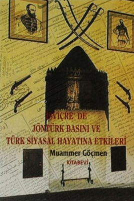 İsviçre'de Jöntürk Basını ve Türk Siyasal Hayatına Etkileri Muammer Gö