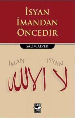 İsyan İmandan Öncedir Salim Alver