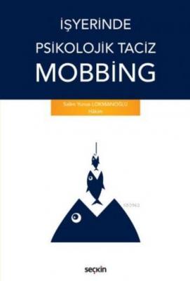 İşyerinde Psikolojik Taciz Mobbing Salim Yunus Lokmanoğlu