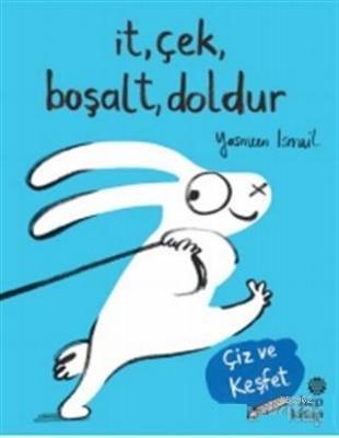 İt, Çek, Boşalt, Doldur Yasmeen Ismail