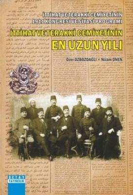 İttihat ve Terakki Cemiyetinin 1911 Kongresi ve Siyasi Programı İttiha