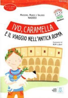 Ivo, Caramella e il Viaggio Nell'antica Roma + CD Livello 2 Ciro Massi