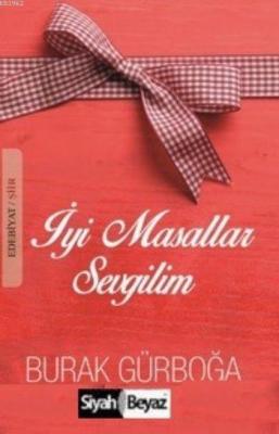 İyi Masallar Sevgilim Burak Gürboğa