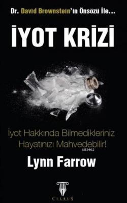 İyot Krizi İyot Hakkında Bilmedikleriniz Hayatınızı Mahvedebilir Lynn 