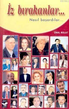 İz Bırakanlar... Ünal Bolat