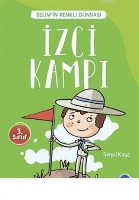 İzci Kampı - Selim'in Renkli Dünyası / 3. Sınıf Okuma Kitabı Serpil Ka