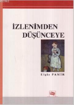 İzlenimden Düşünceye Elgiz Pamir