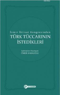 İzmir İktisat Kongresinden Türk Tüccarinin İstedikleri Ömer Karaoğlu