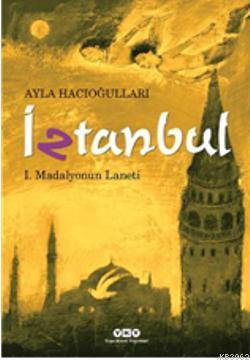 İztanbul I - Madalyonun Laneti Ayla Hacıoğlu