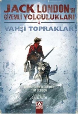 Jack Londonun Gizemli Yolculukları Christopher Golden