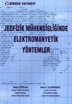 Jeofizik Mühendisliğinde Elektromanyetik Yöntemler Gülçin Özürlan