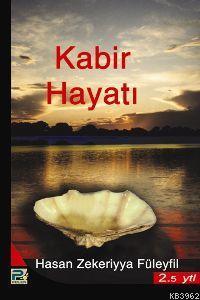 Kabir Hayatı Hasan Zekeriyya Füleyfil