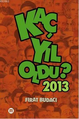 Kaç Yıl Oldu 2013 Fırat Budacı