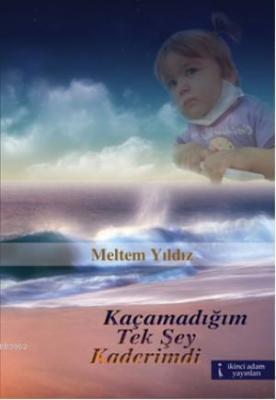 Kaçamadığım Tek Şey Kaderimdi Meltem Yıldız