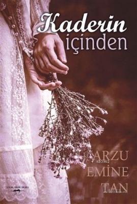 Kaderin İçinden Arzu Emine Tan