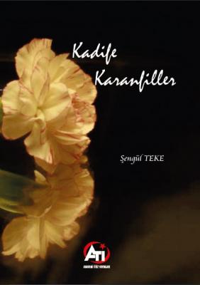 Kadife Karanfiller Şengül Teke