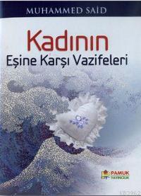 Kadının Eşine Karşı Vazifeleri (Aile-001) Muhammed Said