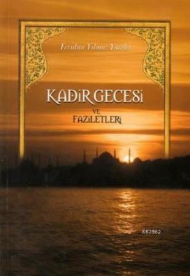 Kadir Gecesi ve Faziletleri Feridun Yılmaz Yüceler