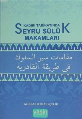 Kadiri Tarikatında Seyru Süluk Makamları M. İhsan (Cihan) Çelik