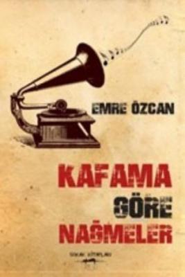 Kafama Göre Nağmeler Emre Özcan