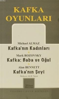 Kafka Oyunları Kafka'nın Kadınları / Baba ve Oğul / Kafka'nın Şeyi İsm