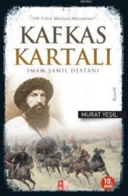 Kafkas Kartalı İmam Şamil Destanı Murat Yeşil