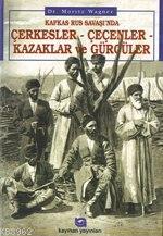 Kafkas Rus Savaşında Çerkesler Çeçenler Kazaklar ve Gürcüler Maritz Wa