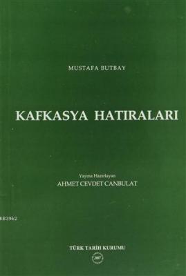 Kafkasya Hatıraları Mustafa Butbay