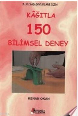 Kağıtla 150 Bilimsel Deney 4-12 Yaş Çocuklar İçin Kenan Okan