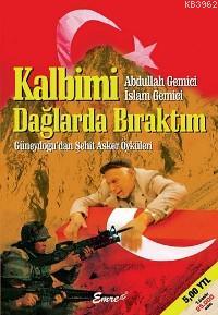 Kalbimi Dağlarda Bıraktım Abdullah Gemici İslam Gemici Abdullah Gemici