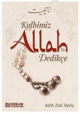 Kalbimiz Allah Dedikçe Salih Zeki Meriç