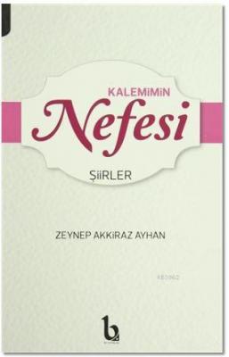 Kalemimin Nefesi Zeynep Akkiraz Ayhan