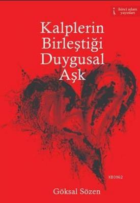 Kalplerin Birleştiği Duygusal Aşk Göksal Sözen