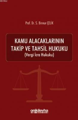 Kamu Alacaklarının Takip ve Tahsil Hukuku S. Binnur Çelik