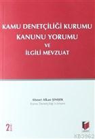 Kamu Denetçiliği Kurumu Kanunu Yorumu ve İlgili Mevzuat Ahmet Alkan Şi