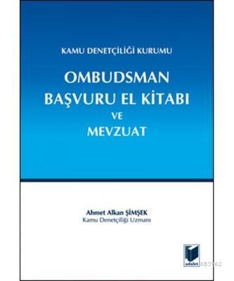 Kamu Denetçiliği Kurumu Ombudsman Başvuru El Kitabı ve Mevzuat Ahmet A