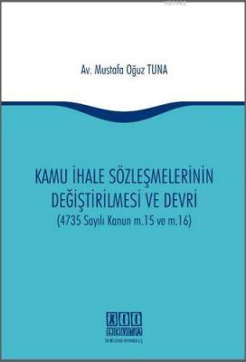 Kamu İhale Sözleşmelerinin Değiştirilmesi ve Devri Mustafa Oğuz Tuna