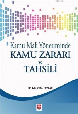 Kamu Mali Yönetiminde Kamu Zararı ve Tahsili Mustafa Taytak