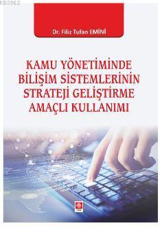 Kamu Yönetiminde Bilişim Sistemlerinin Strateji Geliştirme Amaçlı Kull