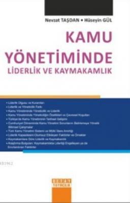 Kamu Yönetiminde Liderlik ve Kaymakamlık Hüseyin Gül Nevzat Taşdan Hüs