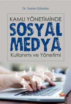 Kamu Yönetiminde Sosyal Medya Kullanımı ve Yönetimi Taylan Gülaslan